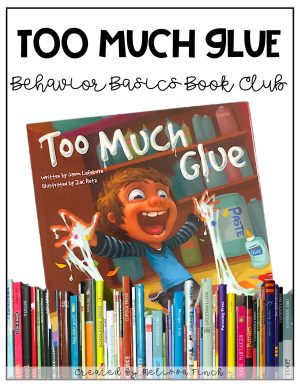 Too Much Glue- Behavior Basics Book Club