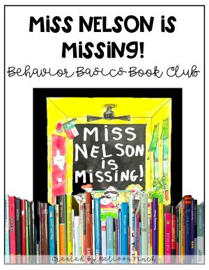 Miss Nelson Is Missing- Behavior Basics Book Club