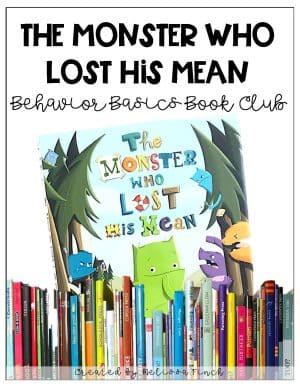 The Monster Who Lost His Mean- Behavior Basics Book Club
