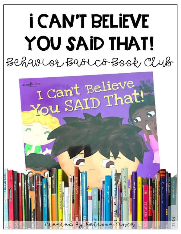 I Can't Believe You Said That!- Behavior Basics Book Club