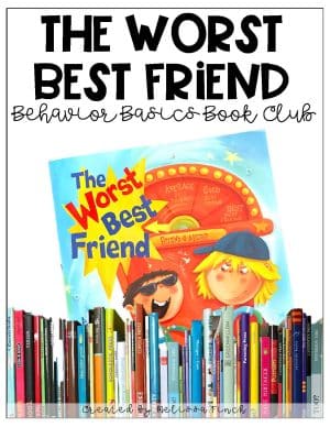 The Worst Best Friend- Behavior Basics Book Club