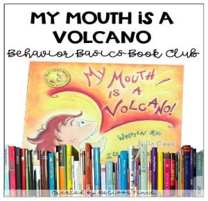 My Mouth Is A Volcano- Behavior Basics Book Club