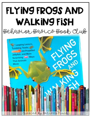 Flying Frogs and Walking Fish - Behavior Basics Book Club